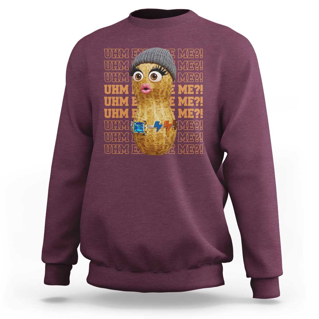 Funny Burnt Peanut Goop Sweatshirt Uhm Excuse Me
