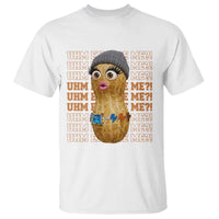 Funny Burnt Peanut Goop T Shirt Uhm Excuse Me