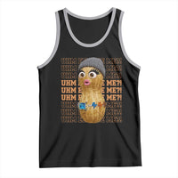 Funny Burnt Peanut Goop Tank Top Uhm Excuse Me