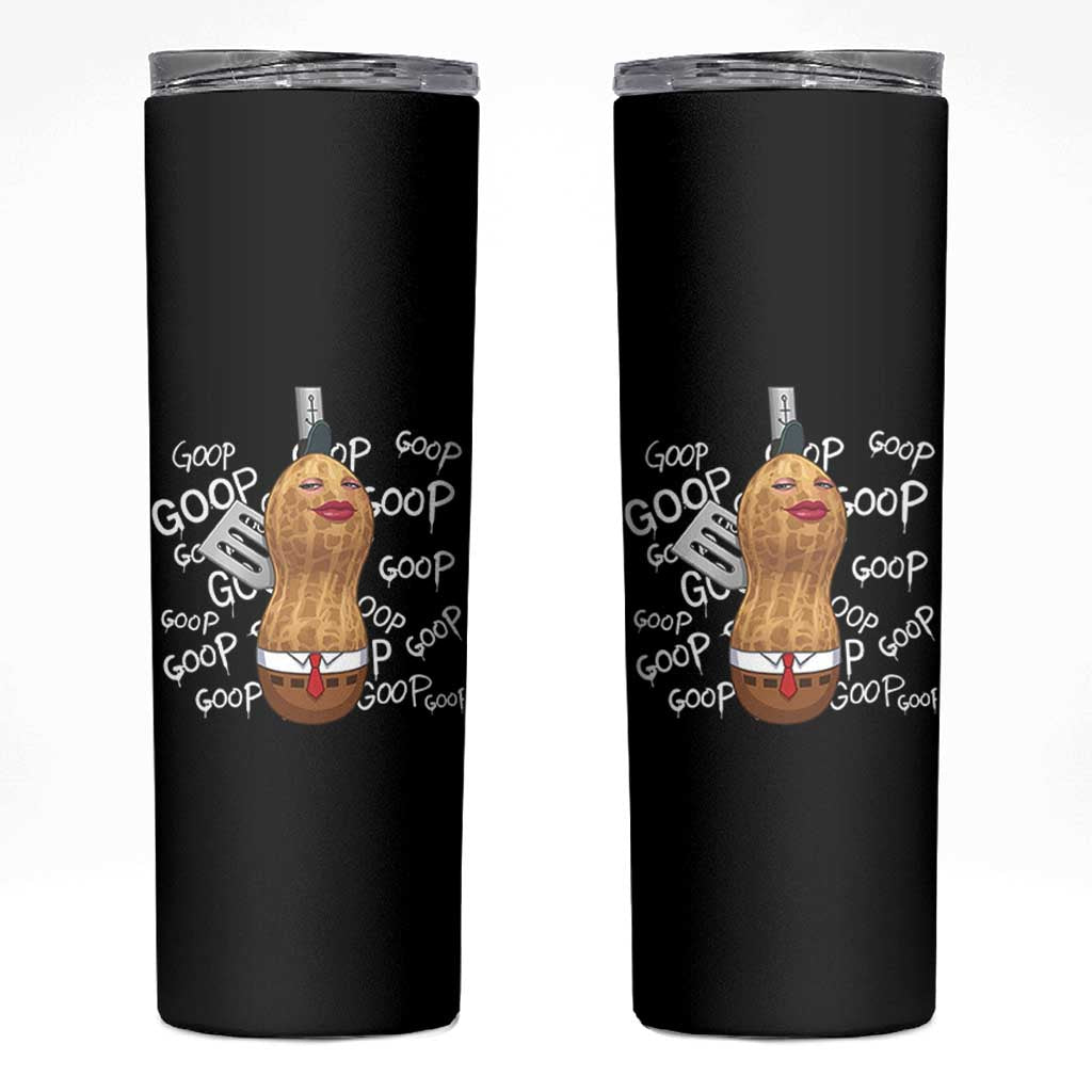 Funny Burnt Peanut Bungulator Skinny Tumbler Mhmmm Goop Goop