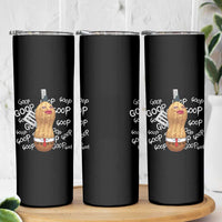 Funny Burnt Peanut Bungulator Skinny Tumbler Mhmmm Goop Goop