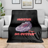Moister Than An Oyster Throw Blanket Funny Inappropriate Adult Humor