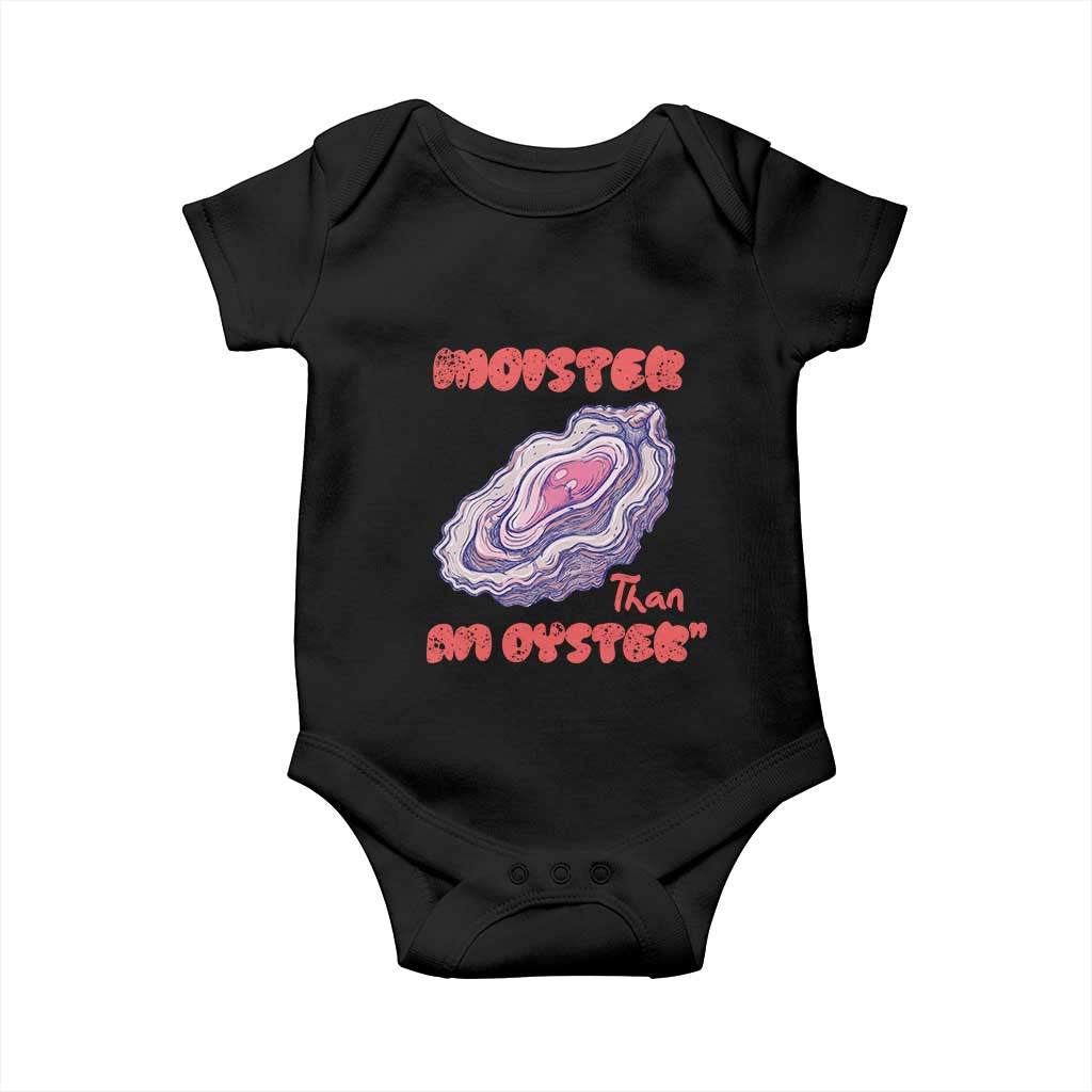 Moister Than An Oyster Baby Onesie Funny Inappropriate Adult Humor