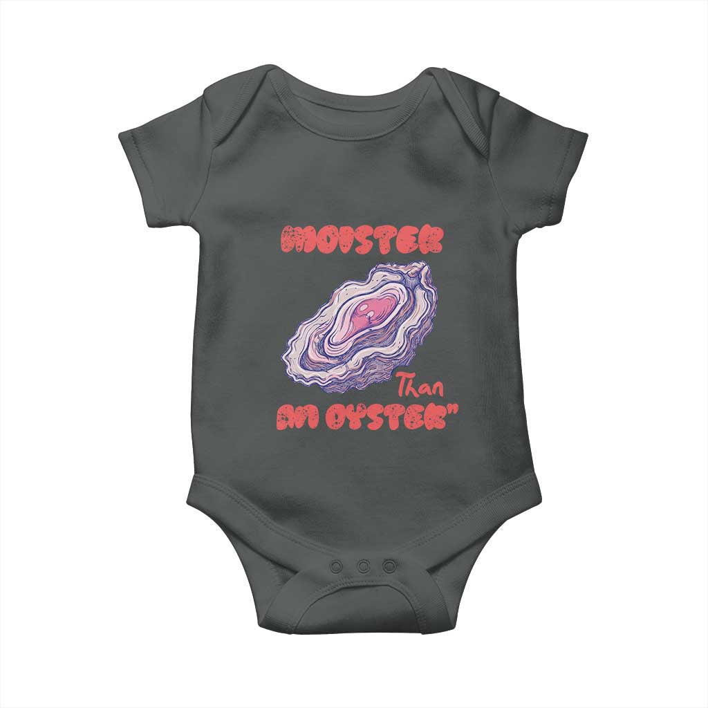 Moister Than An Oyster Baby Onesie Funny Inappropriate Adult Humor
