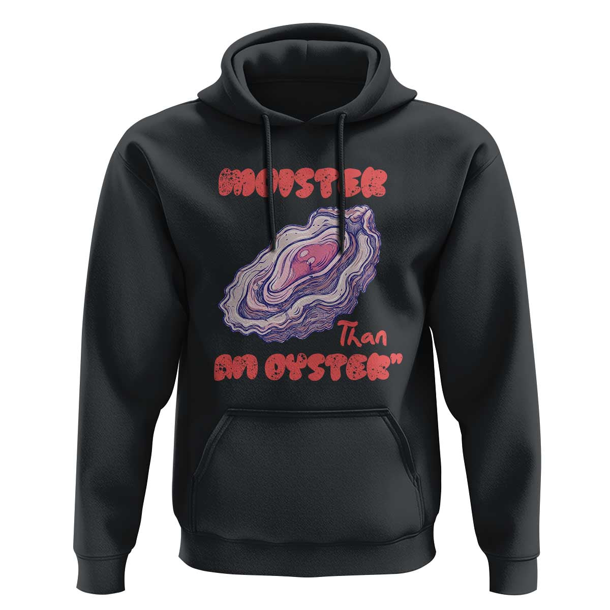 Moister Than An Oyster Hoodie Funny Inappropriate Adult Humor