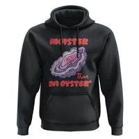 Moister Than An Oyster Hoodie Funny Inappropriate Adult Humor