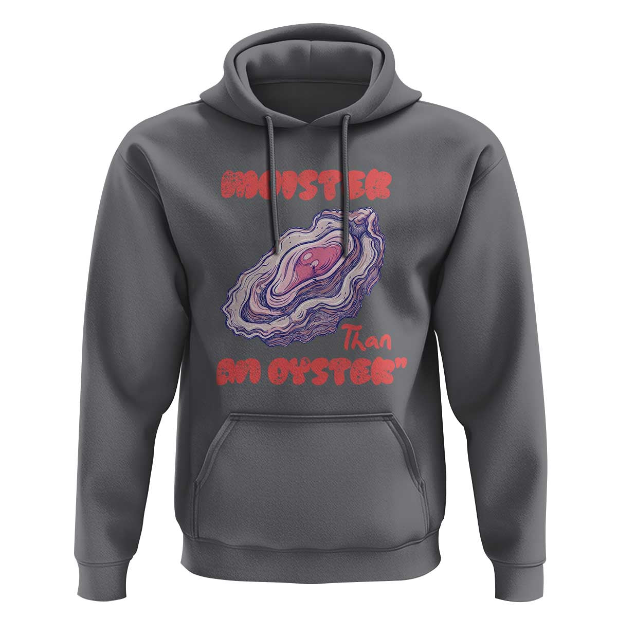Moister Than An Oyster Hoodie Funny Inappropriate Adult Humor
