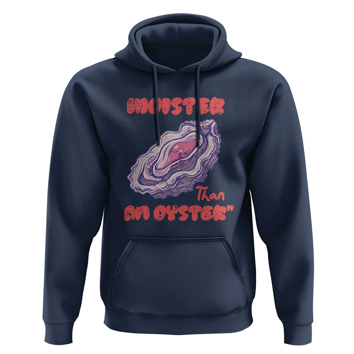 Moister Than An Oyster Hoodie Funny Inappropriate Adult Humor