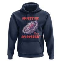 Moister Than An Oyster Hoodie Funny Inappropriate Adult Humor