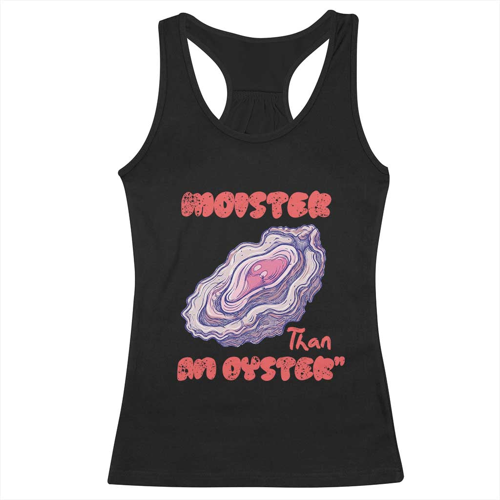 Moister Than An Oyster Racerback Tank Top Funny Inappropriate Adult Humor