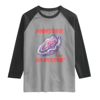 Moister Than An Oyster Raglan Shirt Funny Inappropriate Adult Humor