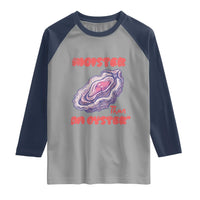 Moister Than An Oyster Raglan Shirt Funny Inappropriate Adult Humor