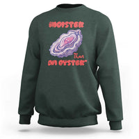 Moister Than An Oyster Sweatshirt Funny Inappropriate Adult Humor