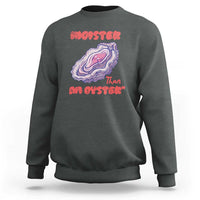 Moister Than An Oyster Sweatshirt Funny Inappropriate Adult Humor