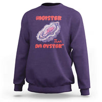 Moister Than An Oyster Sweatshirt Funny Inappropriate Adult Humor
