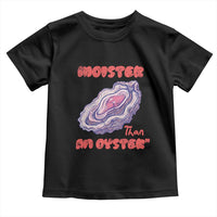 Moister Than An Oyster Toddler T Shirt Funny Inappropriate Adult Humor