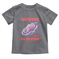 Moister Than An Oyster Toddler T Shirt Funny Inappropriate Adult Humor