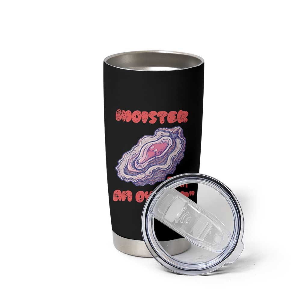 Moister Than An Oyster Tumbler Cup Funny Inappropriate Adult Humor