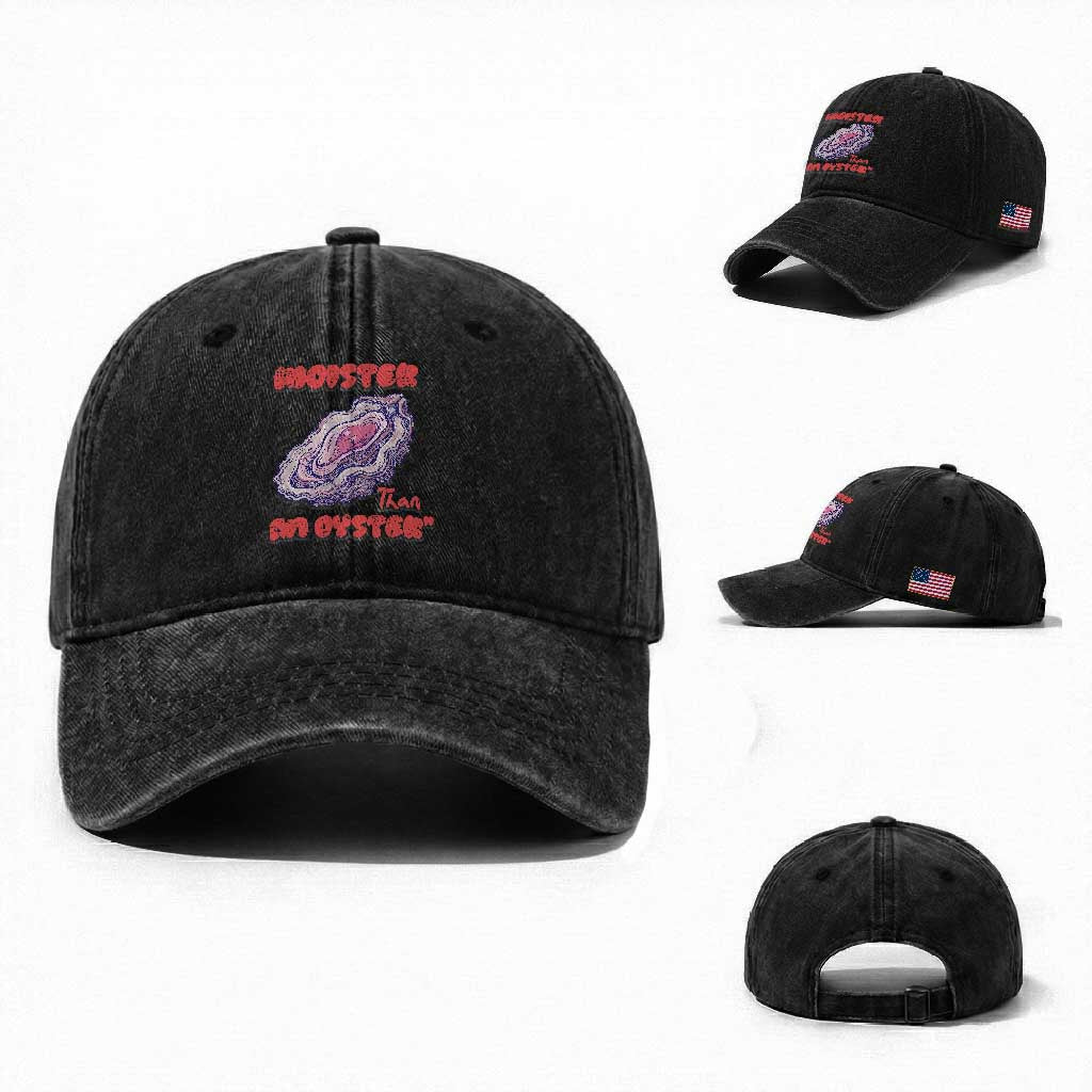 Moister Than An Oyster Washed Cotton Baseball Cap Funny Inappropriate Adult Humor
