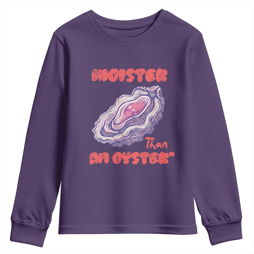 Moister Than An Oyster Youth Sweatshirt Funny Inappropriate Adult Humor