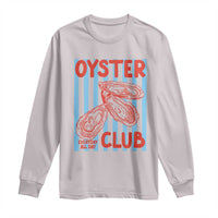Oyster Club Long Sleeve Shirt Coastal Girls Trip Beach Vacation Gift