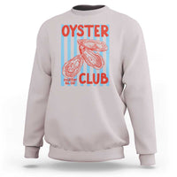 Oyster Club Sweatshirt Coastal Girls Trip Beach Vacation Gift