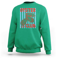 Oyster Club Sweatshirt Coastal Girls Trip Beach Vacation Gift