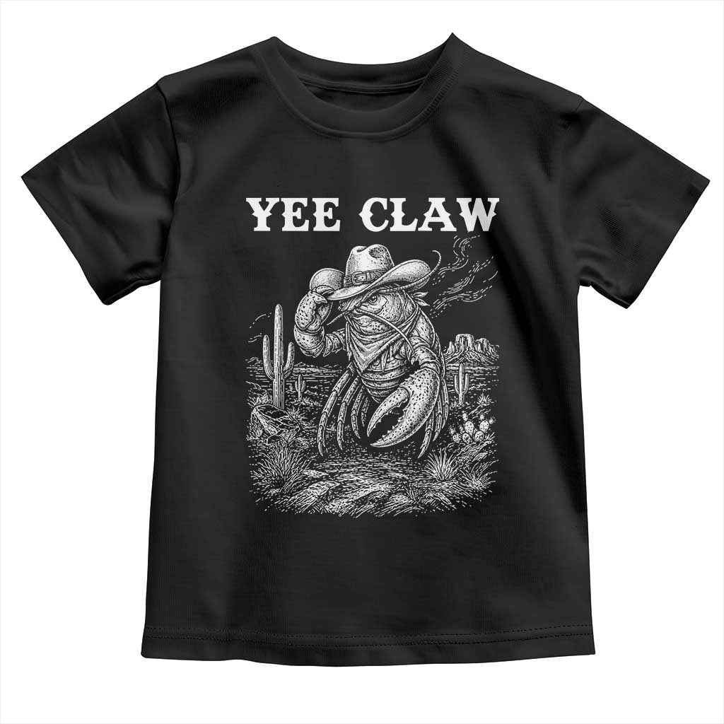 Yee Claw Lobster Toddler T Shirt Funny Crawfish Western Meme