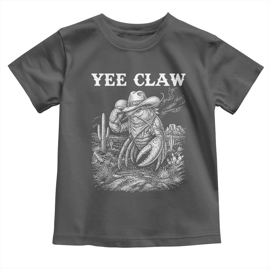 Yee Claw Lobster Toddler T Shirt Funny Crawfish Western Meme