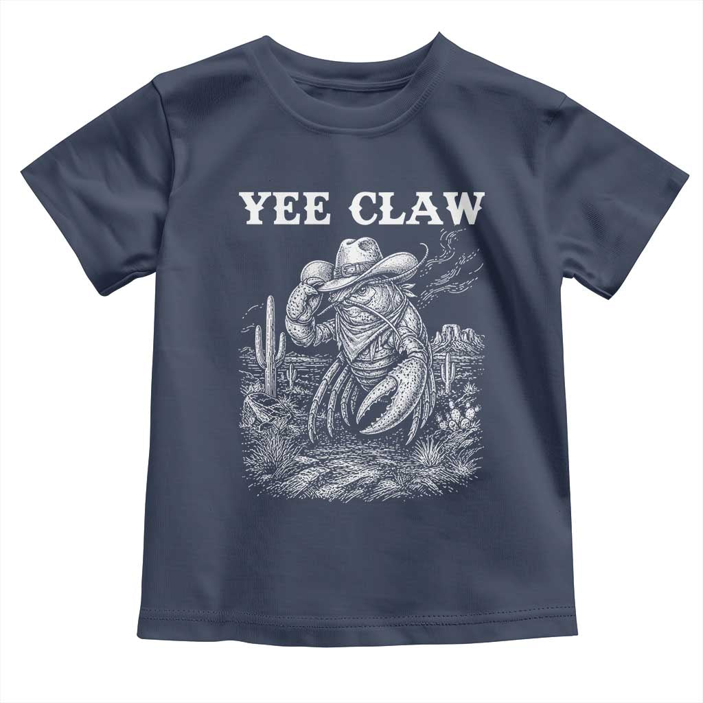 Yee Claw Lobster Toddler T Shirt Funny Crawfish Western Meme