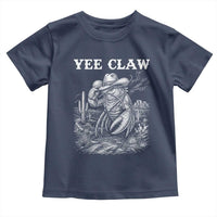 Yee Claw Lobster Toddler T Shirt Funny Crawfish Western Meme