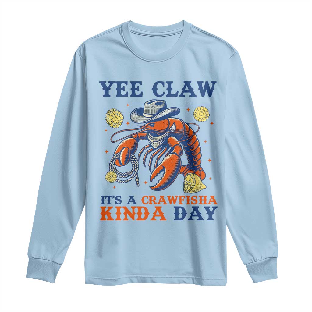 Yee Claw Lobster Long Sleeve Shirt It's a Crawfish Kinda Day Summer Beach Vaction Gift