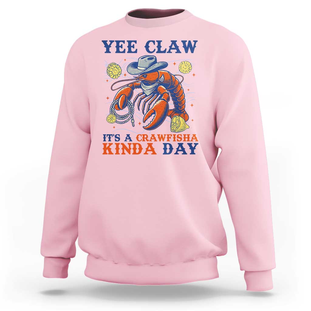 Yee Claw Lobster Sweatshirt It's a Crawfish Kinda Day Summer Beach Vaction Gift