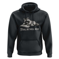 Feral But Well Read Hoodie Funny Raccoon Reading Book Lover