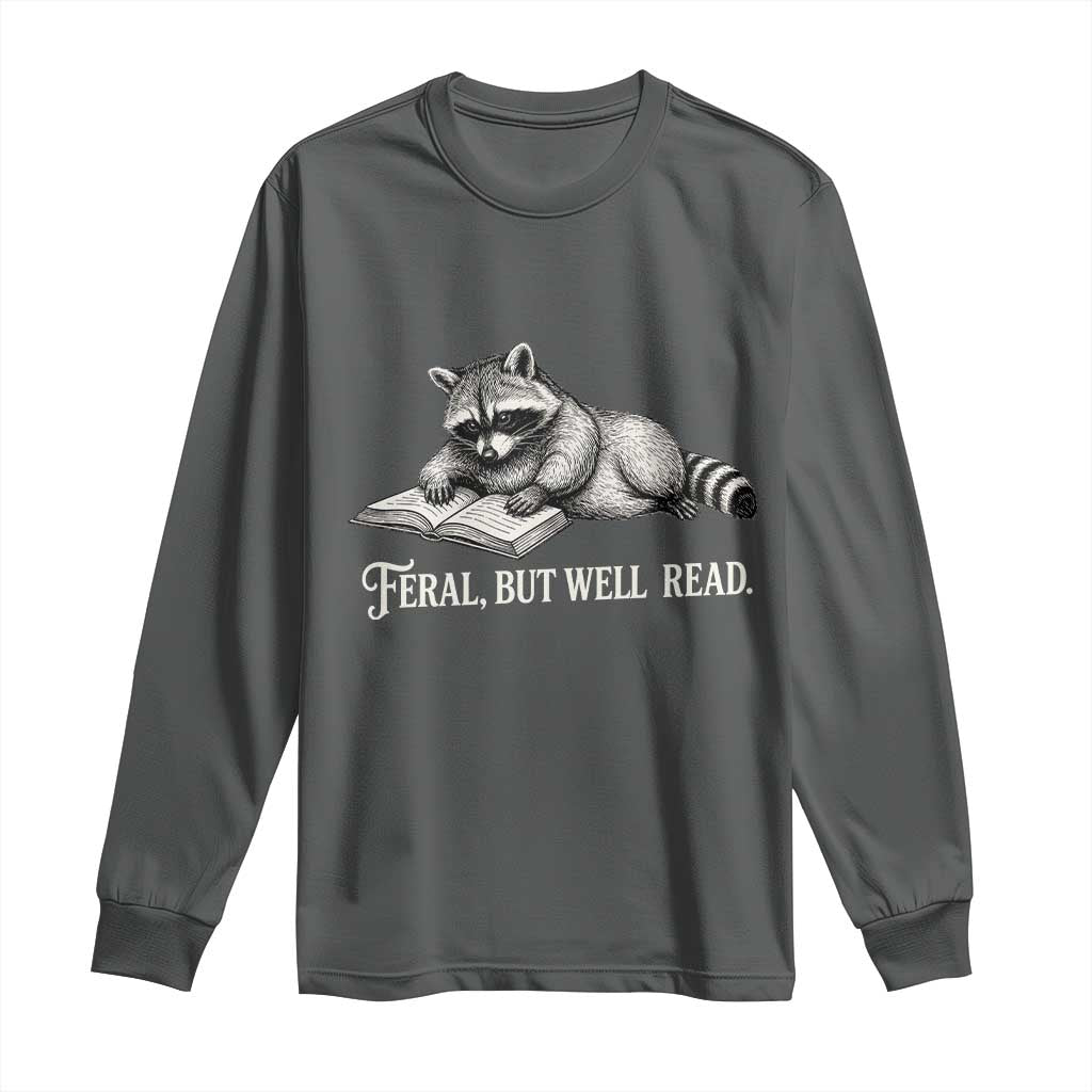 Feral But Well Read Long Sleeve Shirt Funny Raccoon Reading Book Lover