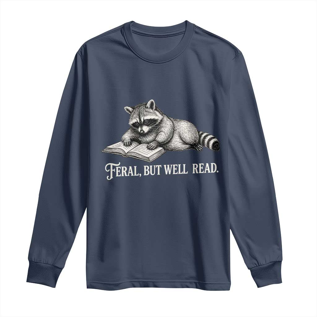 Feral But Well Read Long Sleeve Shirt Funny Raccoon Reading Book Lover