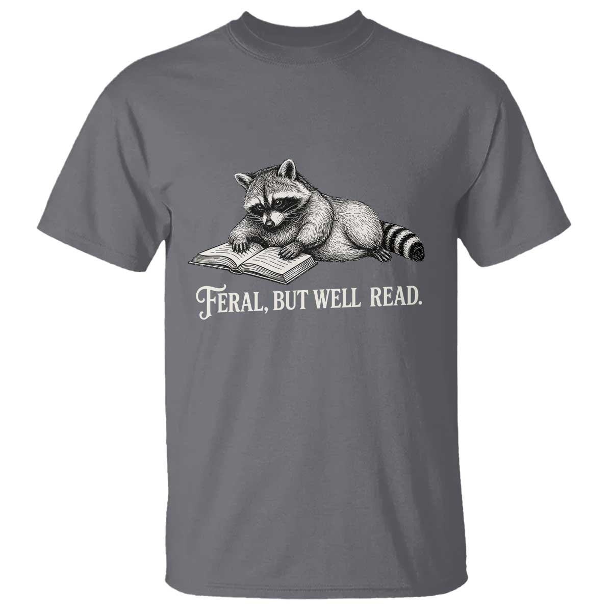 Feral But Well Read T Shirt Funny Raccoon Reading Book Lover