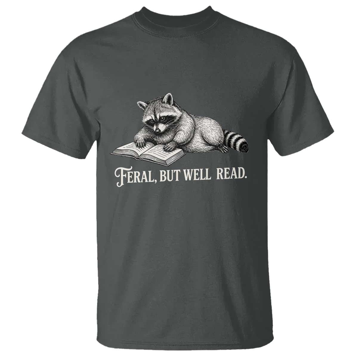Feral But Well Read T Shirt Funny Raccoon Reading Book Lover