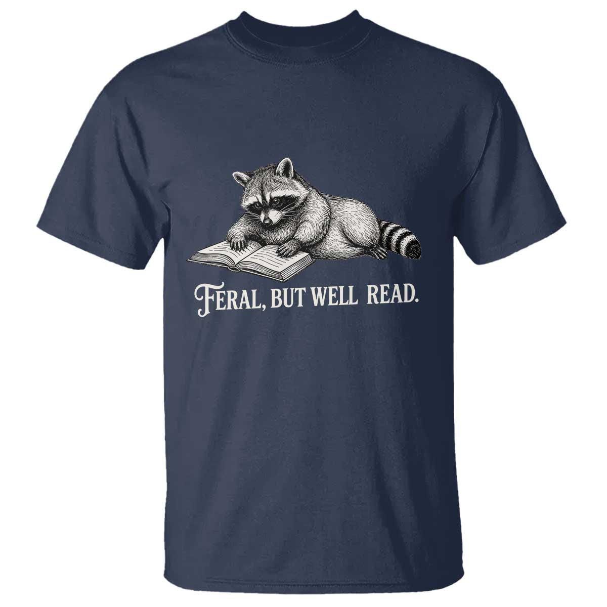 Feral But Well Read T Shirt Funny Raccoon Reading Book Lover