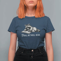 Feral But Well Read T Shirt For Women Funny Raccoon Reading Book Lover