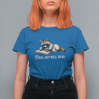 Feral But Well Read T Shirt For Women Funny Raccoon Reading Book Lover