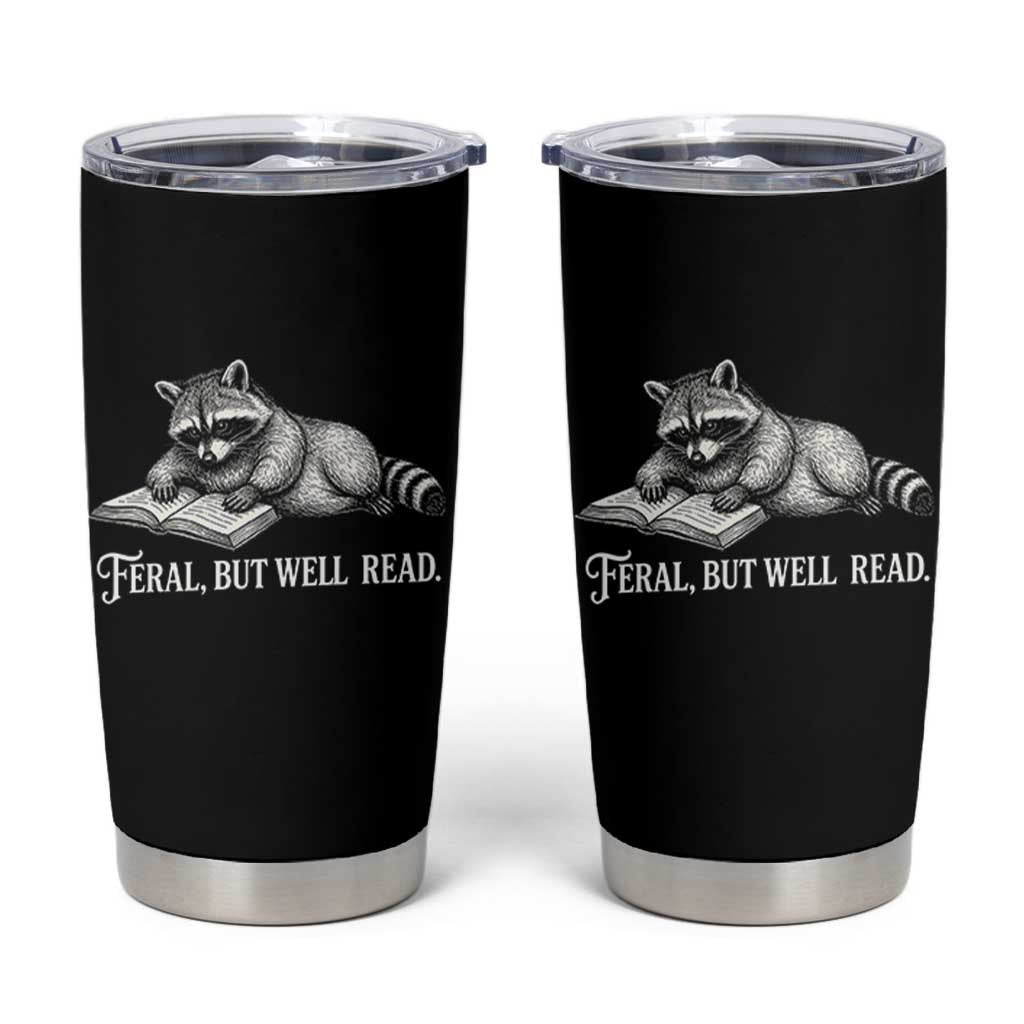 Feral But Well Read Tumbler Cup Funny Raccoon Reading Book Lover