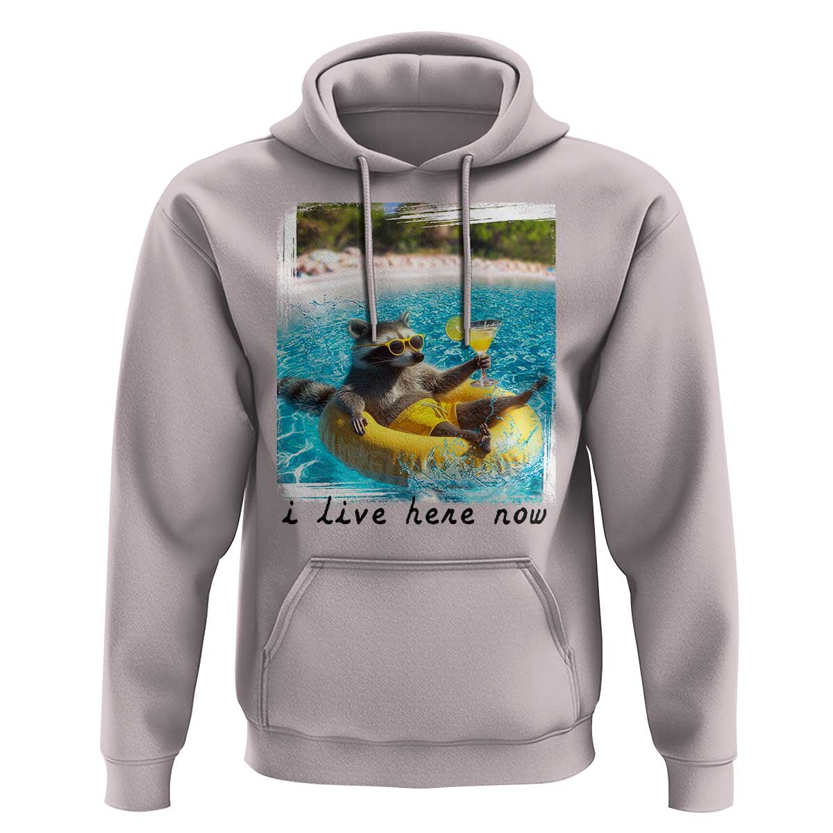 I Live Here Now Raccoon Hoodie Funny Summer Vacation Meme