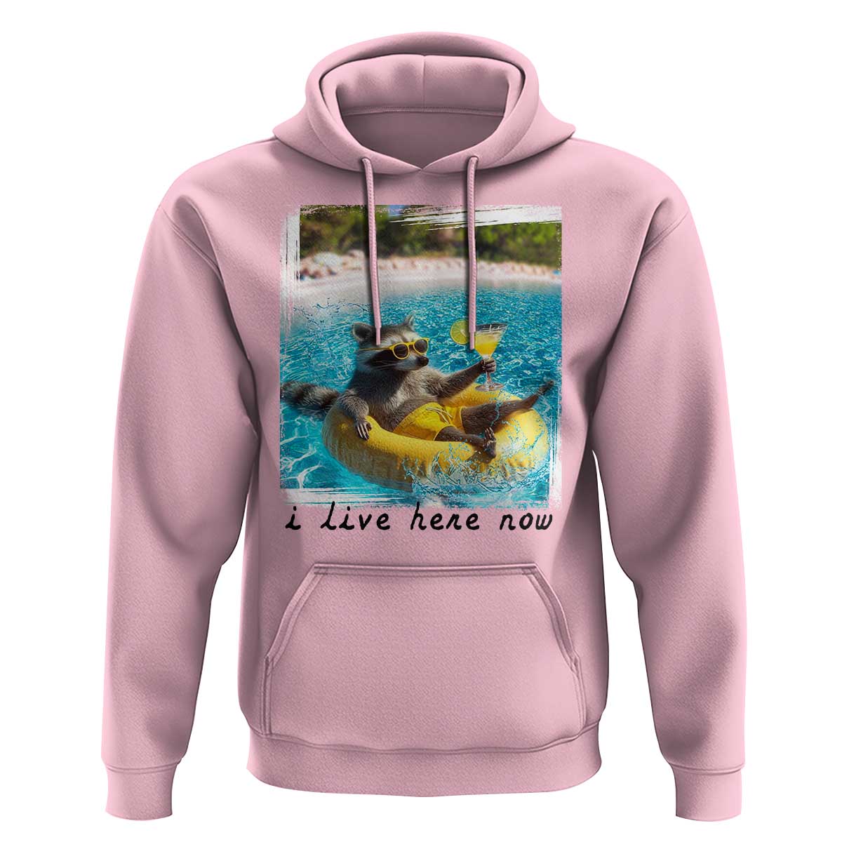 I Live Here Now Raccoon Hoodie Funny Summer Vacation Meme