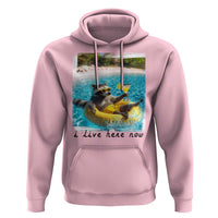 I Live Here Now Raccoon Hoodie Funny Summer Vacation Meme