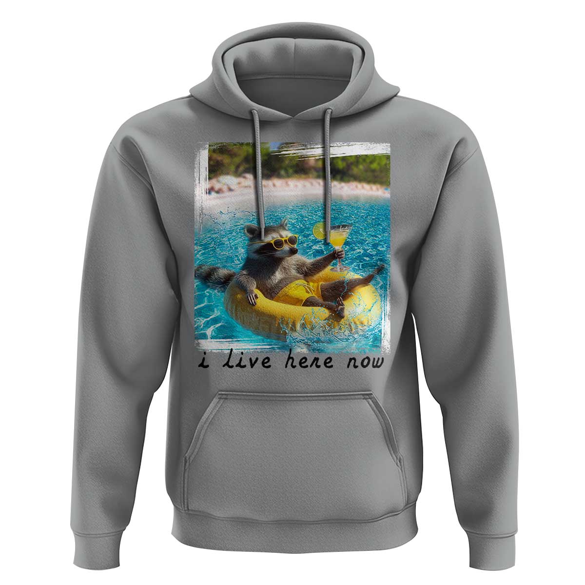 I Live Here Now Raccoon Hoodie Funny Summer Vacation Meme