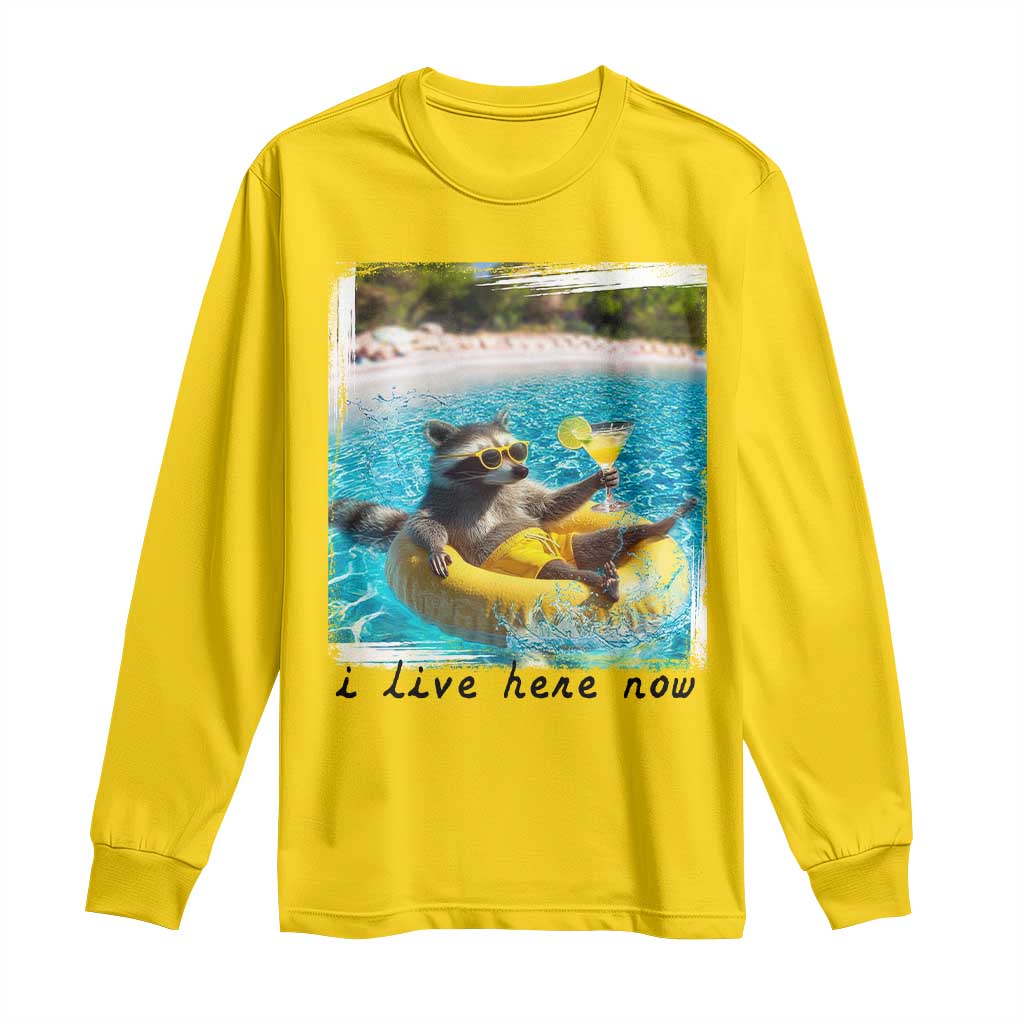 I Live Here Now Raccoon Long Sleeve Shirt Funny Summer Vacation Meme