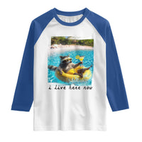 I Live Here Now Raccoon Raglan Shirt Funny Summer Vacation Meme