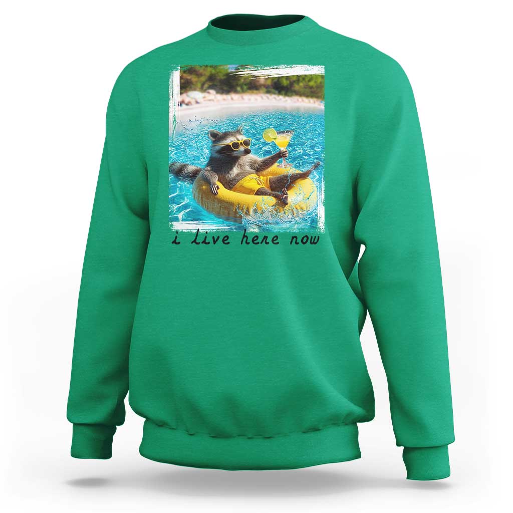 I Live Here Now Raccoon Sweatshirt Funny Summer Vacation Meme