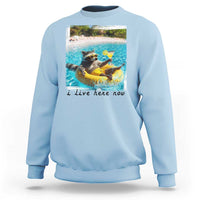 I Live Here Now Raccoon Sweatshirt Funny Summer Vacation Meme